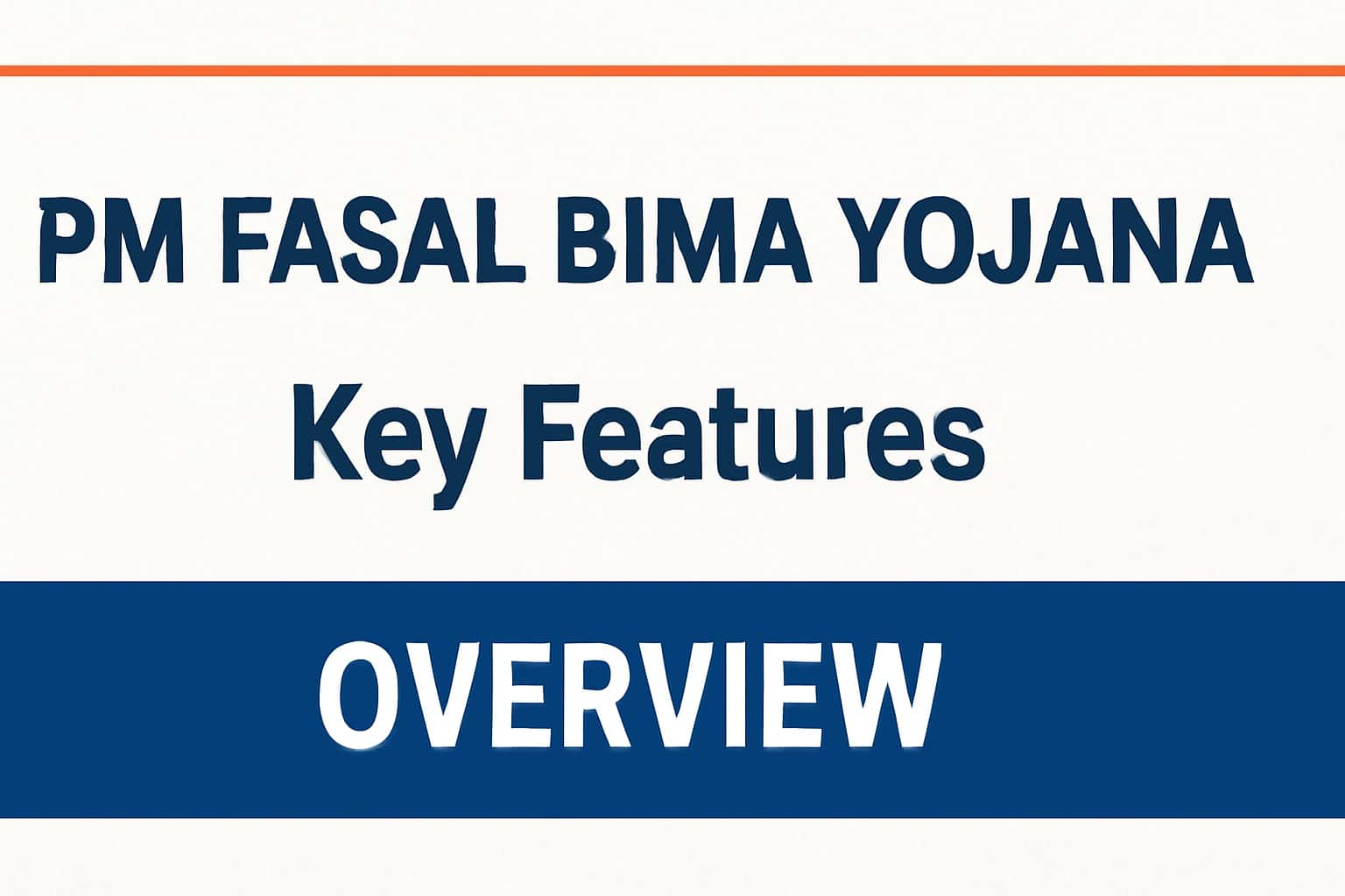 Key Features of PM Fasal Bima Yojana